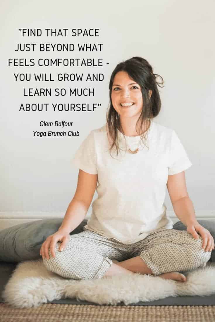 love this new year quote / resolution about going outside your comfort zone to grow and learn more about yourself. It's one of the inspirational tips and ideas shared by Clem Balfour of Yoga Brunch Club as well as other inspiring women. Click through to get fresh creative energy and new years resolutions for 2019 